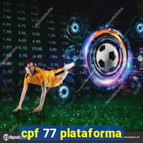 cpf 77 plataforma